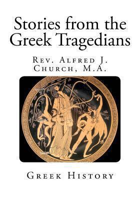 Stories from the Greek Tragedians 1492718955 Book Cover