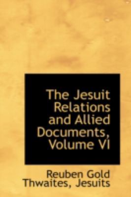 The Jesuit Relations and Allied Documents, Volu... 0559619448 Book Cover