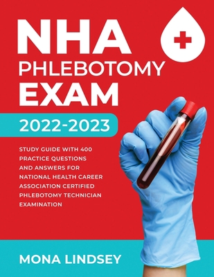 NHA Phlebotomy Exam 2022-2023: Study Guide with... 1951652622 Book Cover