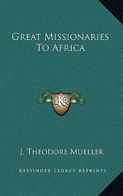 Great Missionaries To Africa 1164478621 Book Cover
