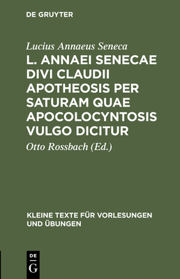 L. Annaei Senecae Divi Claudii apotheosis per s... [Latin] 3110997355 Book Cover