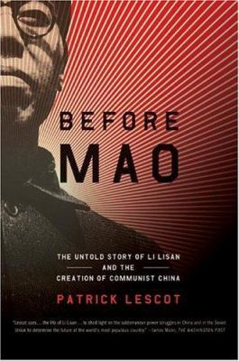 Before Mao: The Untold Story of Li Lisan and th... 0060084650 Book Cover