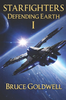 Starfighters - Defending Earth B0B1257K45 Book Cover