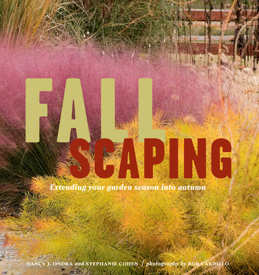 Fallscaping: Extending Your Garden Season Into ... 1580176801 Book Cover