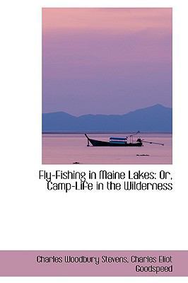 Fly-Fishing in Maine Lakes: Or, Camp-Life in th... 1103161342 Book Cover