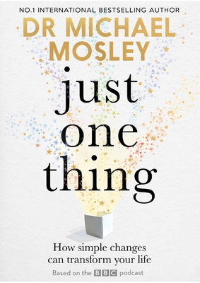 Just One Thing: How Simple Changes Can Transfor... 1780725515 Book Cover