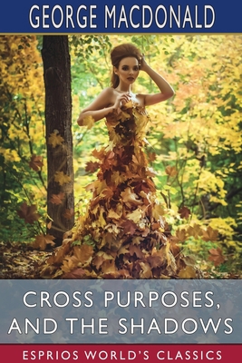 Cross Purposes, and The Shadows (Esprios Classics) 1034132334 Book Cover