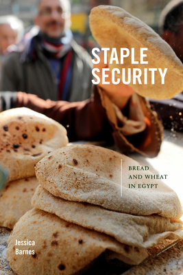 Staple Security: Bread and Wheat in Egypt 1478015861 Book Cover