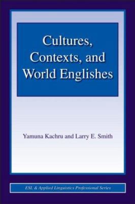 Cultures, Contexts, and World Englishes 0805847324 Book Cover