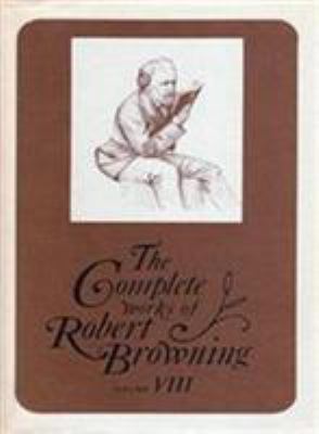 The Complete Works of Robert Browning Volume VI... 082140380X Book Cover