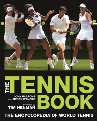 The Tennis Book: A Comprehensive Illustrated Gu... 1780978383 Book Cover