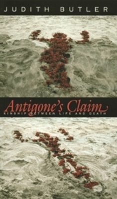 Antigone's Claim: Kinship Between Life and Death B0092ITXYU Book Cover