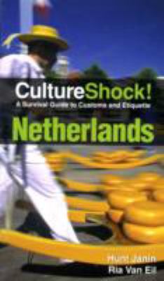 Culture Shock! Netherlands: A Survival Guide to... 0761454926 Book Cover