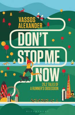 Don't Stop Me Now: 26.2 Tales of a Runner’s Obs... 1472921534 Book Cover