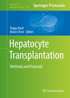 Hepatocyte Transplantation: Methods and Protocols 1493965042 Book Cover