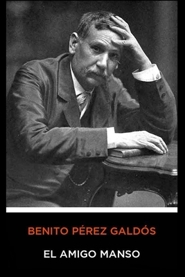 Benito P?rez Gald?s - El Amigo Manso [Spanish] 1708918361 Book Cover