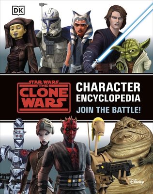 Star Wars The Clone Wars Character Encyclopedia... 0241492831 Book Cover