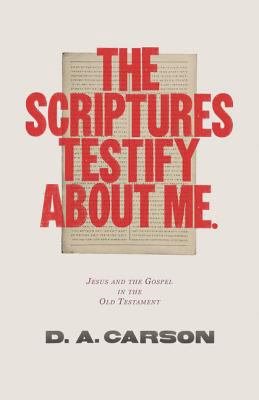The Scriptures Testify about Me (The Gospel Coa... 1433538083 Book Cover