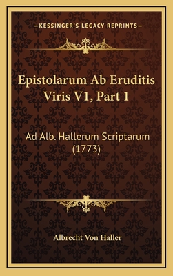 Epistolarum Ab Eruditis Viris V1, Part 1: Ad Al... [Latin] 1166108570 Book Cover