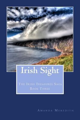 Irish Sight: The Irish Treasures Saga Book Three 1503379442 Book Cover