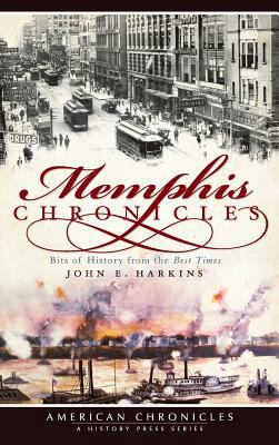 Memphis Chronicles: Bits of History from the Be... 1540220125 Book Cover