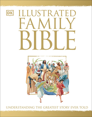 Illustrated Family Bible: Understanding the Gre... 0789415038 Book Cover