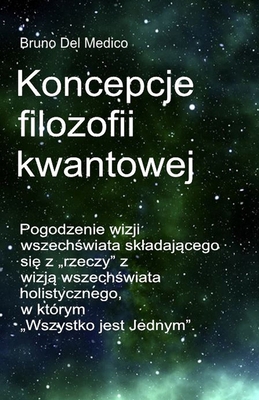 Koncepcje filozofii kwantowej: Pogodzenie wizji... [Polish] B0D1G6LT3Z Book Cover