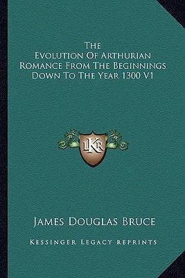 The Evolution Of Arthurian Romance From The Beg... 1162935537 Book Cover