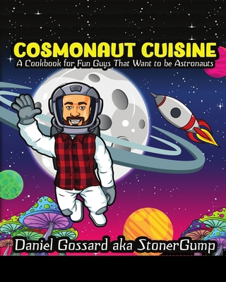 Cosmonaut Cuisine: A cook book for "fun guys" t... B0DL4HYKR2 Book Cover