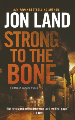 Strong to the Bone: A Caitlin Strong Novel 1250769221 Book Cover