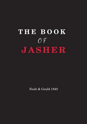 The Book Of Jasher: Referred to in Joshua and S... 152382106X Book Cover