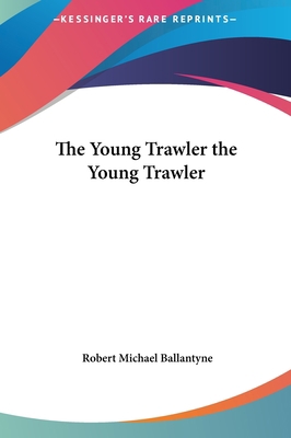 The Young Trawler the Young Trawler 1161482016 Book Cover