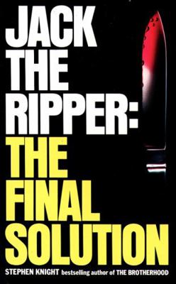 Knight, S: Jack the Ripper: the Final Solution B003AZ1SLM Book Cover