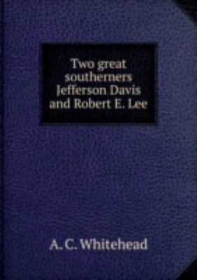 Two Great Southerners Jefferson Davis a 5871825222 Book Cover