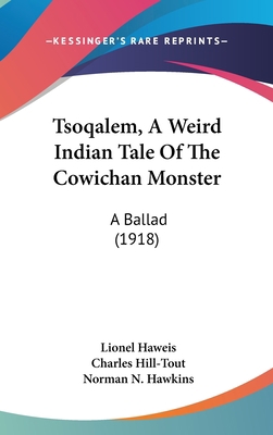 Tsoqalem, A Weird Indian Tale Of The Cowichan M... 1161960759 Book Cover