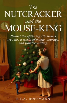 The Nutcracker and the Mouse-King 1761539671 Book Cover
