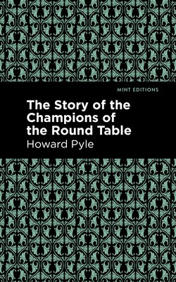 The Story of the Champions of the Round Table 1513266667 Book Cover