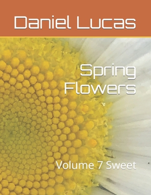 Spring Flowers: Volume 7 Sweet B09CRQNRSN Book Cover
