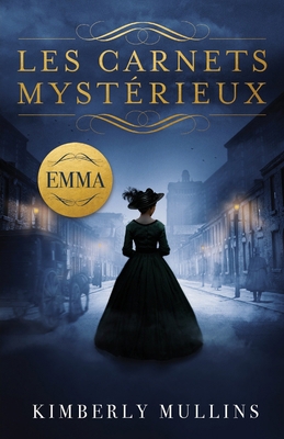 Les Carnets Mystérieux Emma [French] B0BTRSNDLT Book Cover