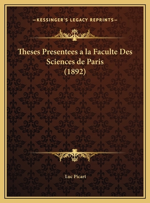 Theses Presentees a la Faculte Des Sciences de ... [French] 1169681174 Book Cover