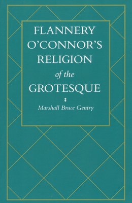 Flannery O'Connor's Religion of the Grotesque 1578068657 Book Cover