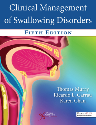 Clinical Management of Swallowing Disorders 1635502284 Book Cover
