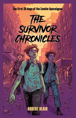 The Survivor Chronicles: the first 30 days of t... 1088067239 Book Cover