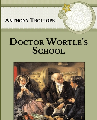 Doctor Wortle's School: Large Print B08TKD2ZY9 Book Cover