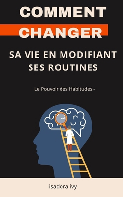 Le Pouvoir des Habitudes -: Comment changer sa ... [French] B0D2LJ3TN9 Book Cover