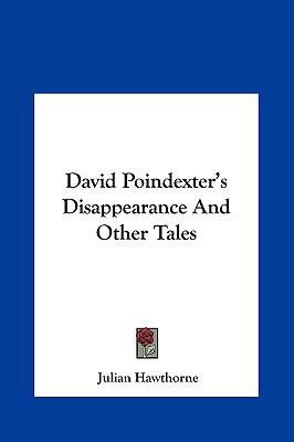 David Poindexter's Disappearance and Other Tales 1161427945 Book Cover