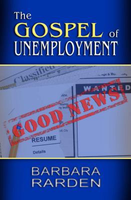 The Gospel of Unemployment (Gospel of Unemploym... 0984273824 Book Cover
