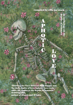 Aphotic Love: Anthology on the Depths of Romance 1962337227 Book Cover