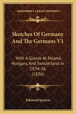 Sketches Of Germany And The Germans V1: With A ... 1164684930 Book Cover