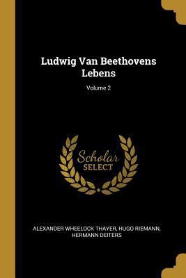 Ludwig Van Beethovens Lebens; Volume 2 [German] 0270762663 Book Cover